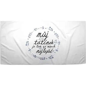 Osuška Sablio Ručník Můj tatínek je ten ze všech nejlepší - 30x50 cm