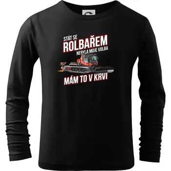 Chlapecké tričko Stát se rolbařem nebyla moje volba, mám to v krvi - Triko dětské Long Sleeve - 122 cm/6 let ( Černá )