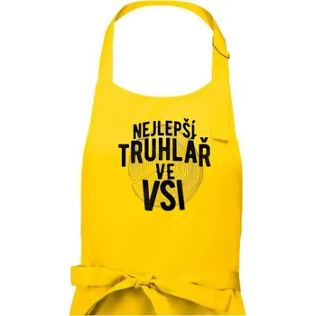 Kuchyňská zástěra Nejlepší truhlař ve vsi - Pánská zástěra na vaření - Univerzální velikost ( Žlutá )