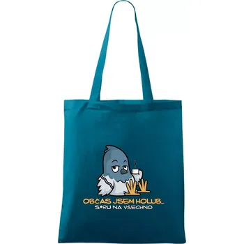 Občas jsem holub - Taška bavlněná - 42 x 38 cm ( Petrolejová )