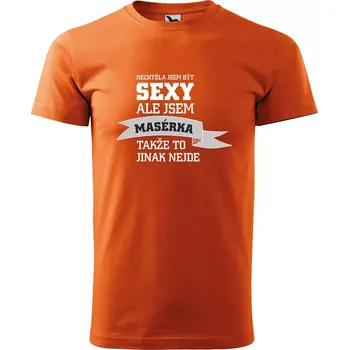 Sablio Tričko s potiskem Nechtěla jsem být sexy, ale jsem masérka - oranžové XL