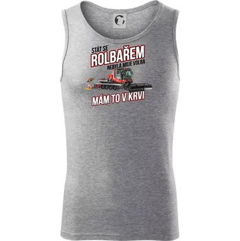 Stát se rolbařem nebyla moje volba, mám to v krvi - Tílko pánské Core - XL ( Tmavě šedý melír )