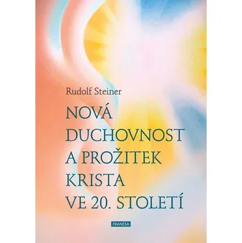 Duchovní literatura Nová duchovnost a prožitek Krista ve 20. století