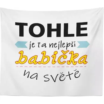 deka Sablio Deka Tohle je ta nejlepší babička na světě: 150x120 cm