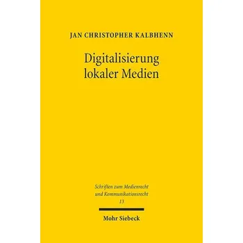 Digitalisierung lokaler Medien - Kalbhenn, Jan Christopher