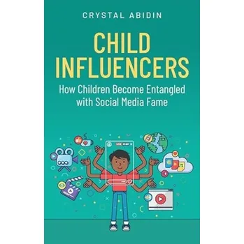 Child Influencers - Abidin, Crystal (Curtin University)