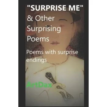 Cizojazyčná kniha SURPRISE ME & Other Surprising Poems: Poems with surprise endings (Artdax)(Brožovaná)