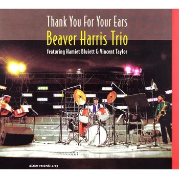 Zahraniční hudba Thank You For Your Ears Beaver Harris Trio CD