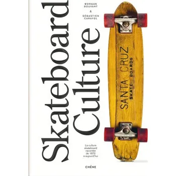 Skateboard Skateboard culture – Morgan Bouvan,Sébastien Carayol (FR)
