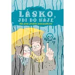 Lásko, jdi do háje: Jak jsem přežila…