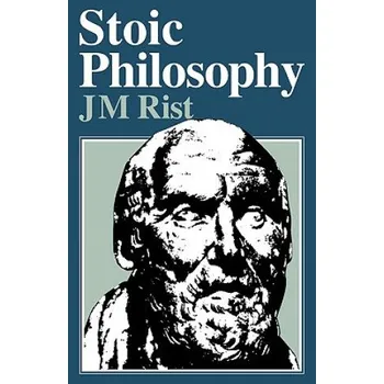 Stoic Philosophy – J. M. Rist (EN)