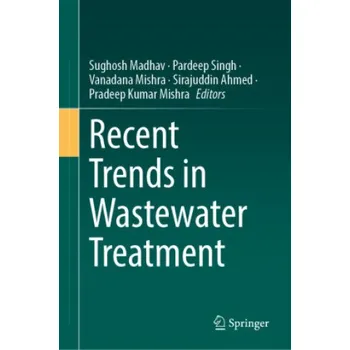 Cizojazyčná kniha Recent Trends in Wastewater Treatment (Sughosh Madhav,Pardeep Singh,Vanadana Mishra,Sirajuddin Ahmed,Pradeep Kumar Mishra)(Pevná)