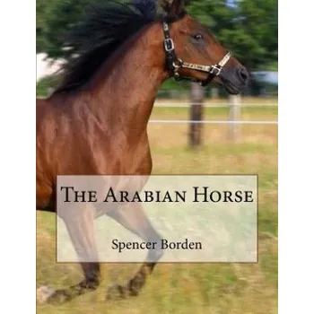 Kniha The Arabian Horse (Spencer Borden)(Brožovaná)