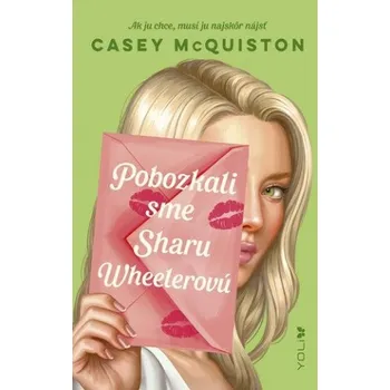 Pobozkali sme Sharu Wheelerovú (Casey McQuiston)(Pevná)