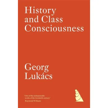 History and Class Consciousness (Georg Lukacs)(Brožovaná)