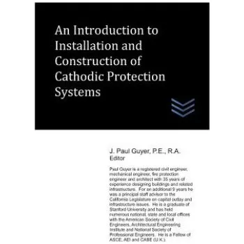 Cizojazyčná kniha An Introduction to Installation and Construction of Cathodic Protection Systems (J. Paul Guyer)(Brožovaná)