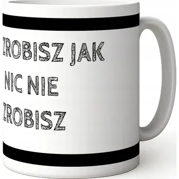 Hrnek 330 ml Co uděláš, když nic neuděláš