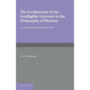 Cizojazyčná kniha Architecture of the Intelligible Universe in the Philosophy of Plotinus (Arthur Hilary Armstrong)(Brožovaná)
