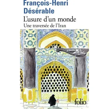 Francouzský jazyk L'USURE D'UN MONDE (FRANCOIS-HENRI DESERABLE)(Brožovaná)