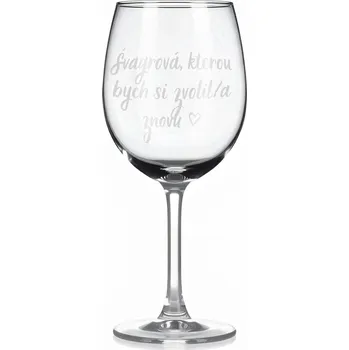 Sklenice Sklenice na víno s gravírovaným textem - Švagrová, kterou bych si zvolil/a znovu.
