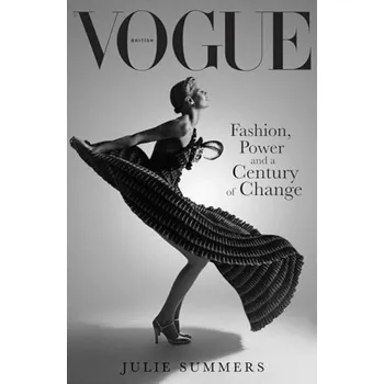 Cizojazyčná kniha British Vogue, Fashion, Power and a Century of Change - Summers, Julie