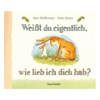 První čtění Weißt du eigentlich, wie lieb ich dich hab? (Sam McBratney,Anita Jeram)(Leporelo)