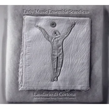 Zahraniční hudba Laudario di Cortona - Italian Religious Songs From XIII Century Early Music Ensemble Scandicus CD - Italské náboženské písně ze 13. století. CD od souboru staré hudby Scandicus