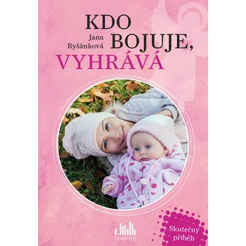 Kdo bojuje, vyhrává: Skutečný příběh - Jana Ryšánková (2018, pevná), e-kniha