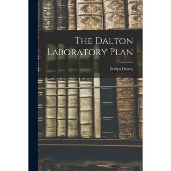 The Dalton Laboratory Plan - Dewey, Evelyn [EN] (2022, Brožovaná, Creative Media Partners, LLC)
