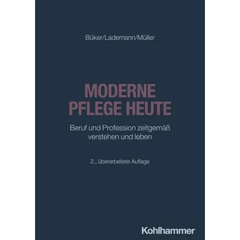 Moderne Pflege heute - Büker, Christa [DE] (2025, Brožovaná / brožovaná, Kohlhammer W.)