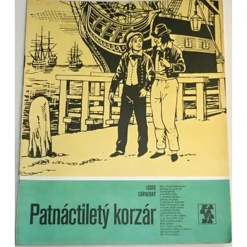 Garneray Louis - Patnáctiletý korzár (KARAVANA svazek 184)