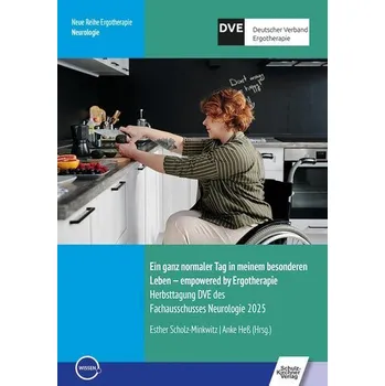 Ein ganz normaler Tag in meinem besonderen Leben - empowered by Ergotherapie - Scholz-Minkwitz, Esther