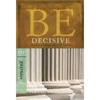 Kniha Be Decisive ( Jeremiah ) - Wiersbe, Warren W.
