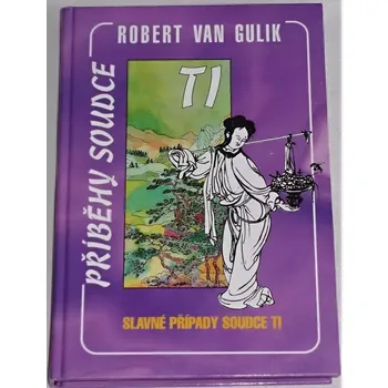 van Gulik Robert - Slavné případy soudce Ti