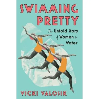 Swimming Pretty - Valosik, Vicki [EN] (2025, Brožovaná, Liveright Publishing Corporation)