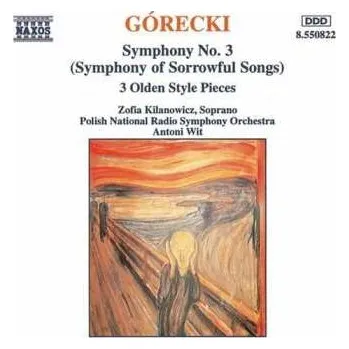 Zahraniční hudba CD Henryk Górecki: Symphony No. 3 (Symphony Of Sorrowful Songs) / 3 Olden Style Pieces 1994