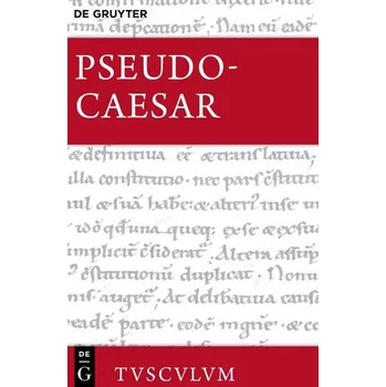 Bellum Alexandrinum / Bellum Africum / Bellum Hispaniense - Caesar
