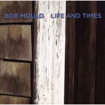 Zahraniční hudba CD Bob Mould: Life And Times 2009