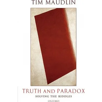Kniha Truth and Paradox: Solving the Riddles – Tim Maudin (EN)