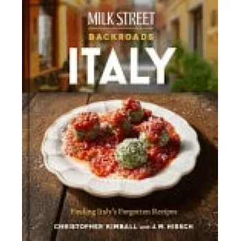 Cestování Milk Street Backroads Italy - Kimball, Christopher a Hirsch, J. M.