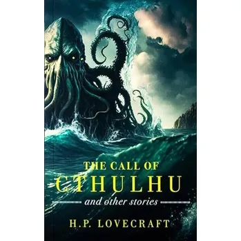 The Call of Cthulhu and other stories - H.P. Lovecraft