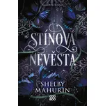 Stínová nevěsta - Shelby Mahurin (2025,…