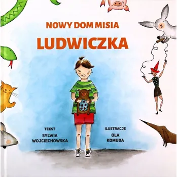 Umění Nowy dom misia Ludwiczka Sylwia Wojciechowska