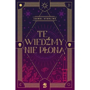 Te wiedźmy nie płoną Isabel Sterling
