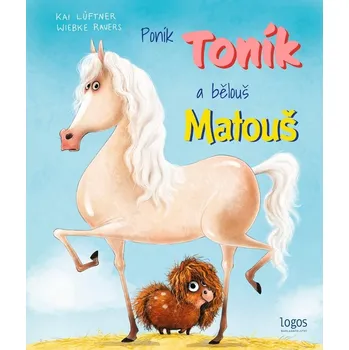 Pohádka Poník Toník a bělouš Matouš