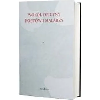 Wokół Oficyny Poetów i Malarzy - red. Gruchała Janusz