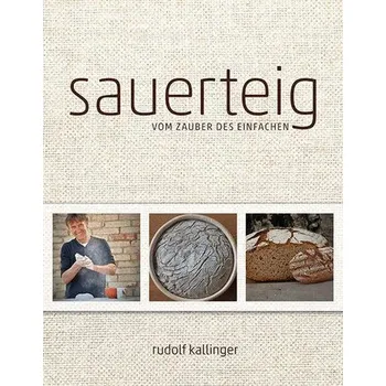 Sauerteig - Kallinger, Rudolf