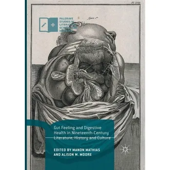 Gut Feeling and Digestive Health in Nineteenth-Century Literature, History and Culture