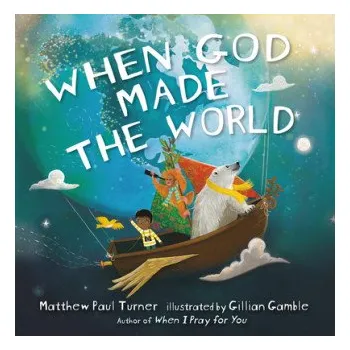 Cizojazyčná kniha When God Made the World (Matthew Paul Turner,Gillian Gamble)(Pevná)