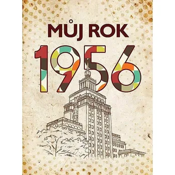 Můj rok 1956 - Jarmila Frejtichová (2019, pevná)